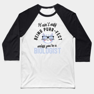 Biologist Cat Gifts for Cat Lovers - It ain't easy being Purr Fect Baseball T-Shirt